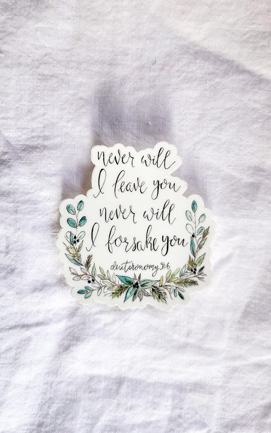 Never Will I Leave You: Vinyl Waterproof Sticker