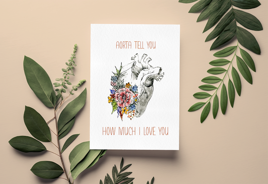 Aorta Tell You How Much I Love You: Greeting Card