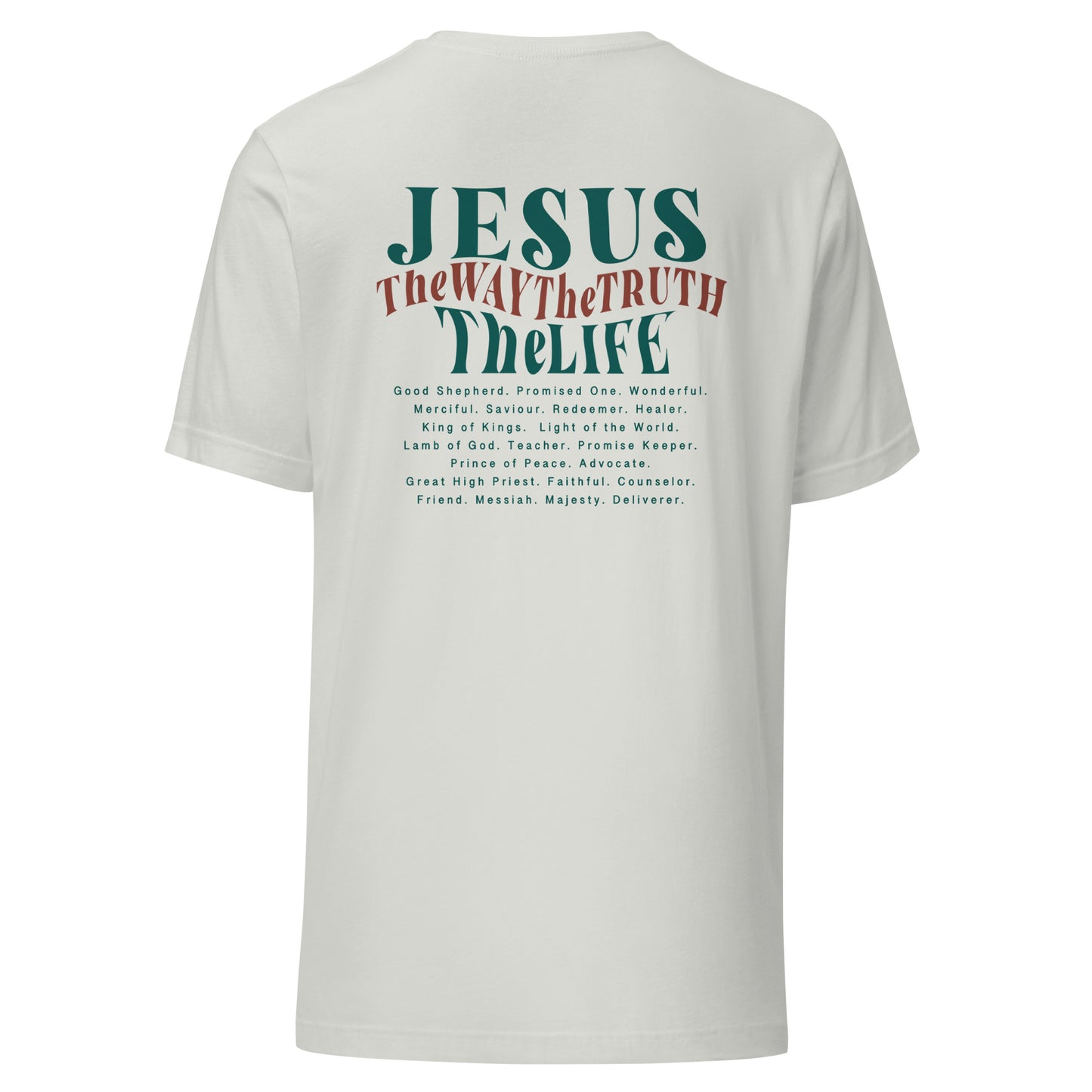 Jesus: The Way. The Truth. The Life. T-shirt